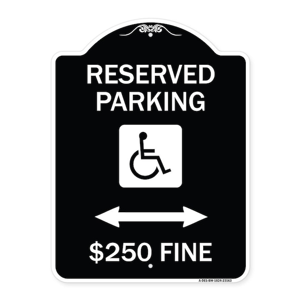 Reserved Parking $250 Fine Heavy-Gauge Aluminum Architectural Sign, 24" x 18", BW-1824-23163